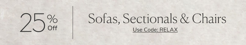25% Off Sofas, Sectionals & Chairs 25% Off Sofas, Sectionals & Chairs