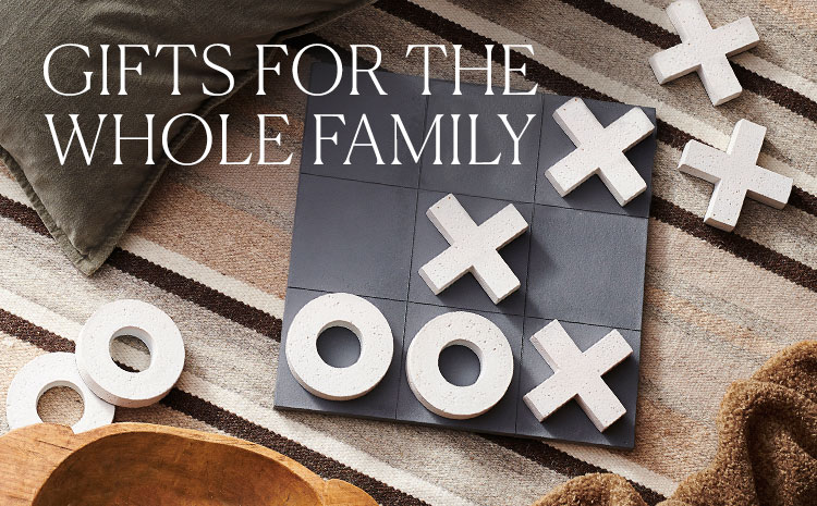Gifts For The Whole Family Gifts For The Whole Family